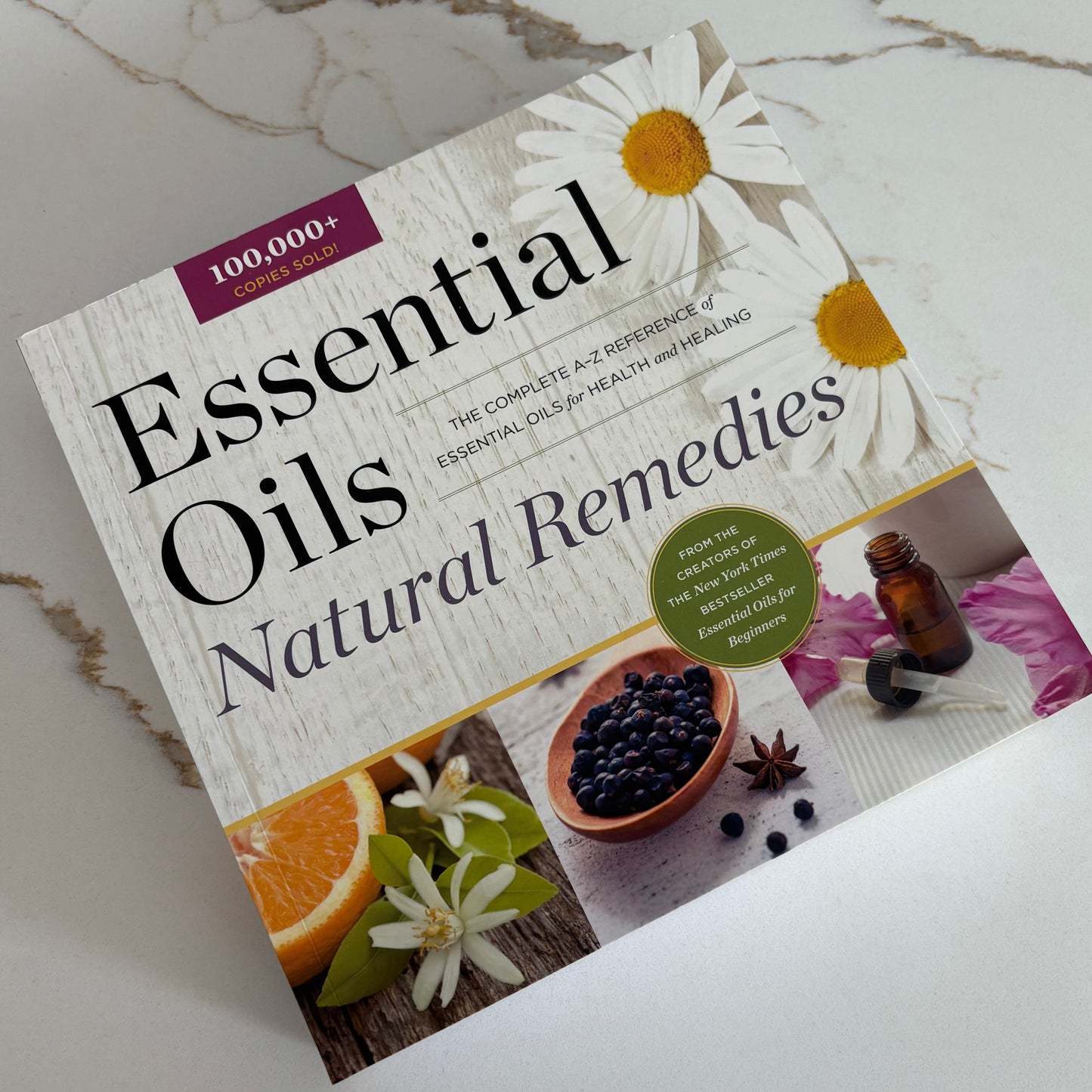 Essential Oils - Natural Remedies - The Complete A to z Referenxe of Essential Oils for Heath and Healing - Book by Callisto Publishing - The Hippie Farmer