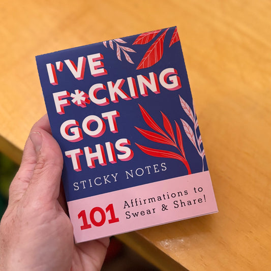 I’ve F*cking Got This “Sticky Notes” 101