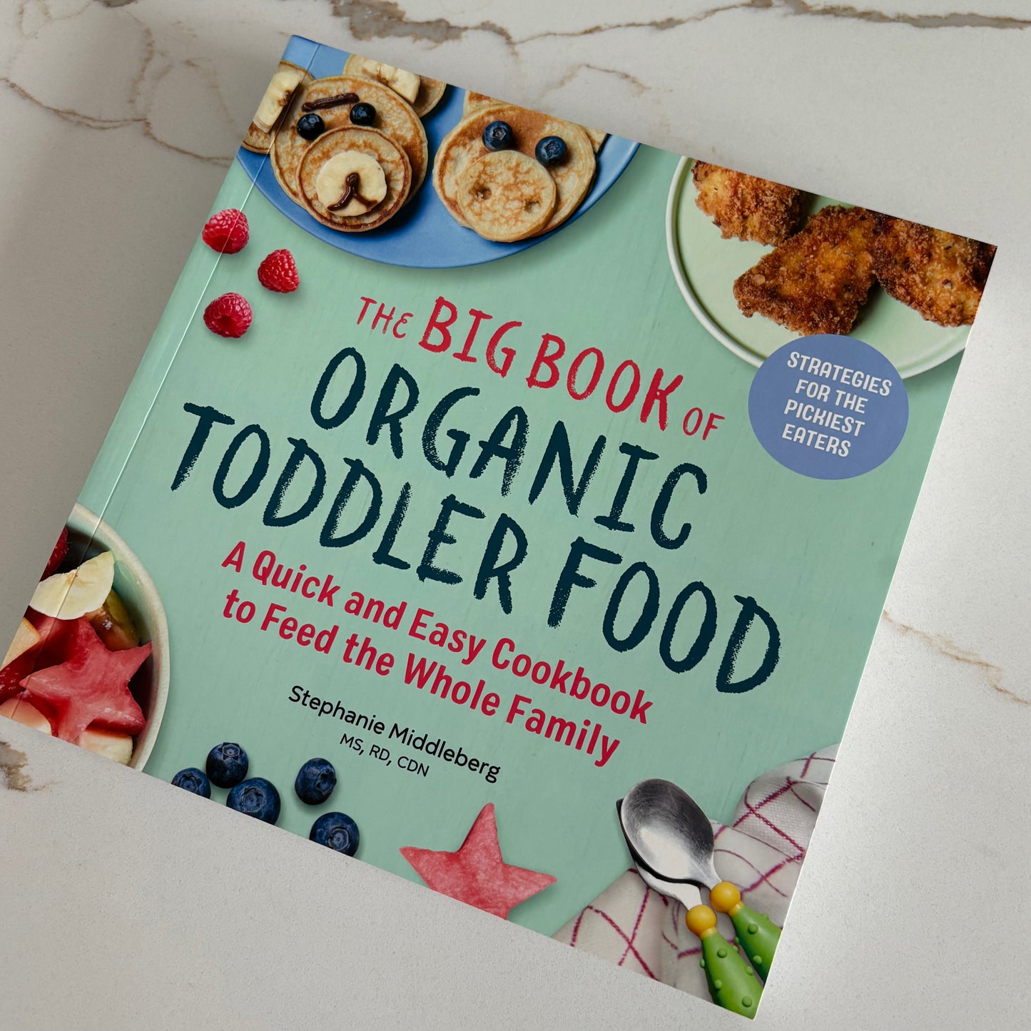 The Big Book of Organic Toddler Food - by Stephanie Middleberg MS, RD, CDN