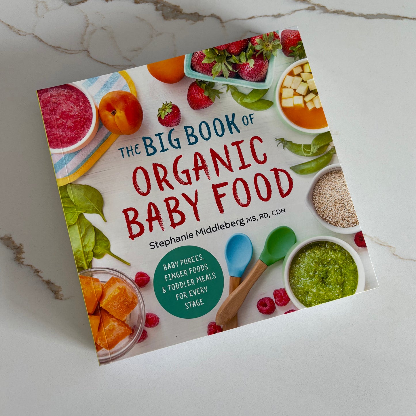 The Big Book of Organic Baby Food - by Stephanie Middleberg MS, RD, CDN