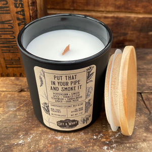 PUT THAT IN YOUR PIPE AND SMOKE IT - Hand-poured coconut wax blend (Non toxic) Candle - Net Wt 7 oz - by Get A Whiff Co.
