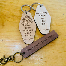 Load image into Gallery viewer, Wood Keychain - Grow, Manifest or Mercury Quotes by Statement Peace - The Hippie Farmer